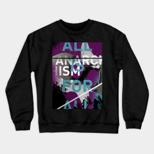 ANARCHISM - ALL IS FOR ALL Crewneck Sweatshirt